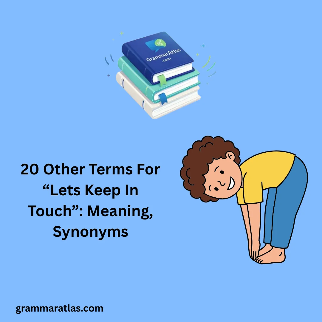 Other Terms For “Lets Keep In Touch”: Meaning, Synonyms