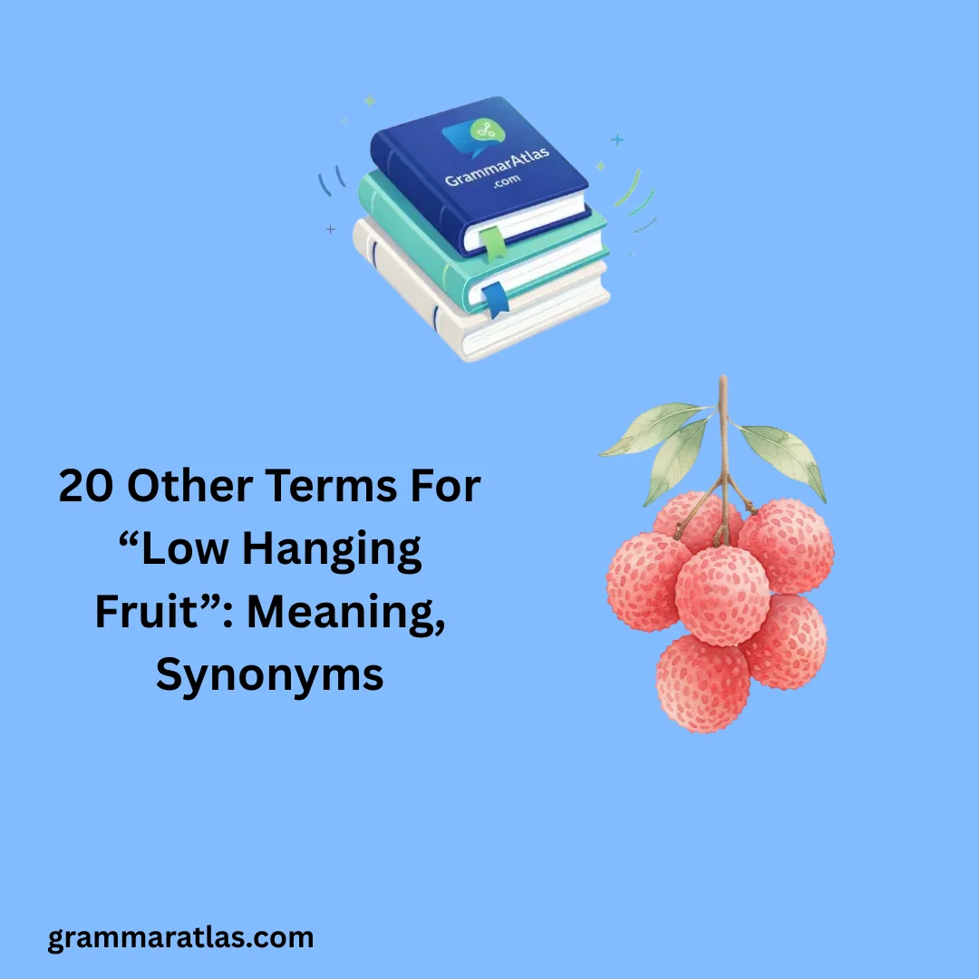 Other Terms For “Low Hanging Fruit”: Meaning, Synonyms