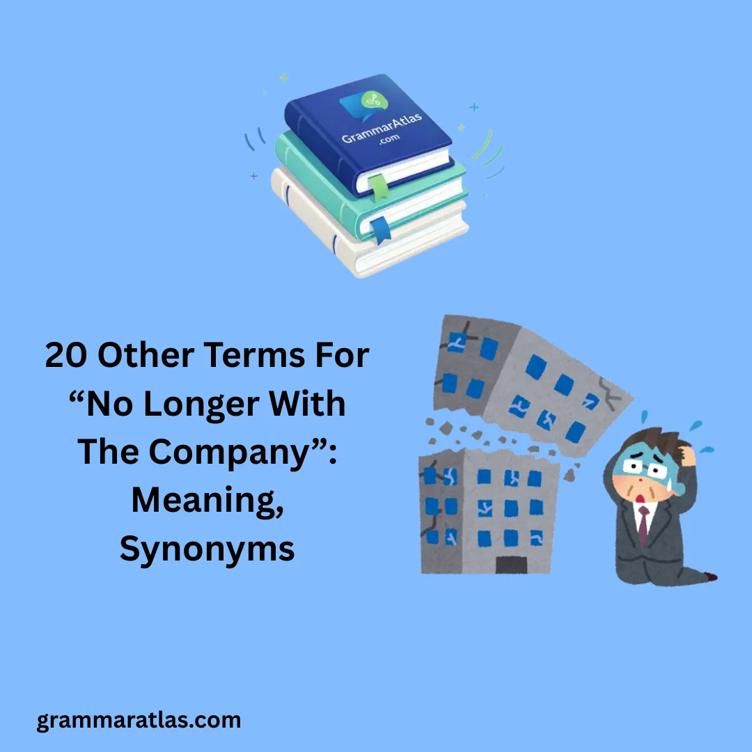 Other Terms For “No Longer With The Company”: Meaning, Synonyms