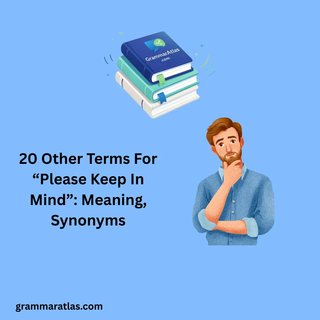 Other Terms For “Please Keep In Mind”: Meaning, Synonyms