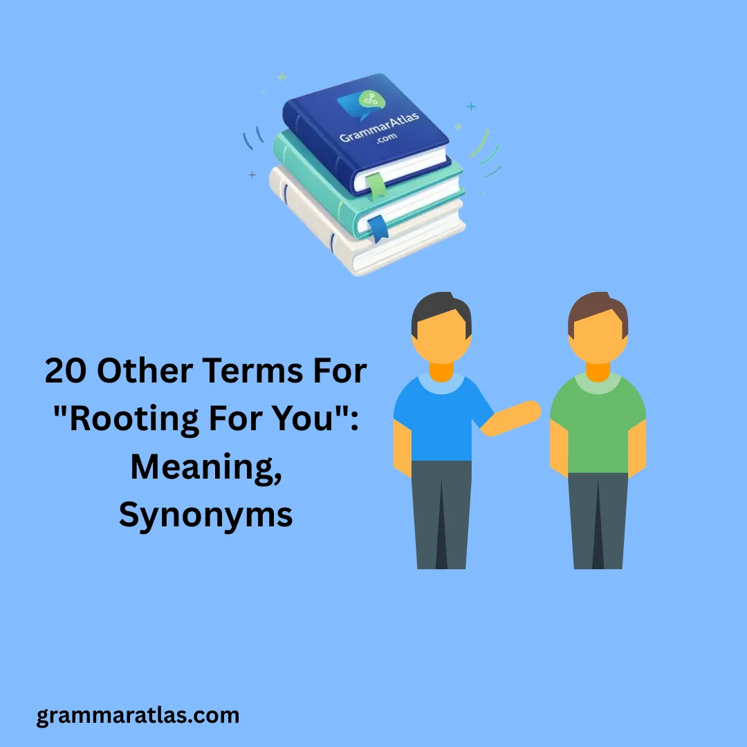 Other Terms For "Rooting For You": Meaning, Synonyms