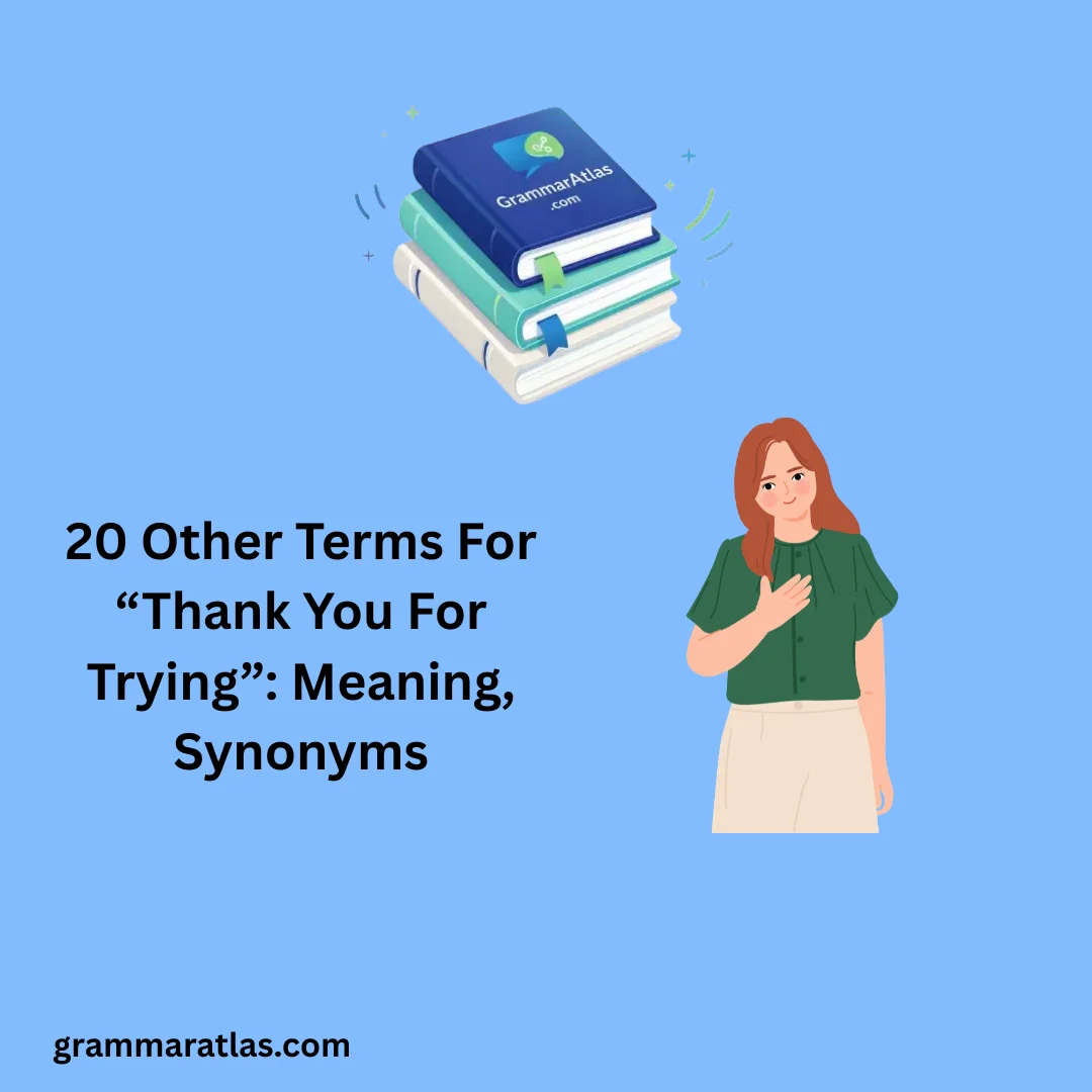 Other Terms For “Thank You For Trying”: Meaning, Synonyms