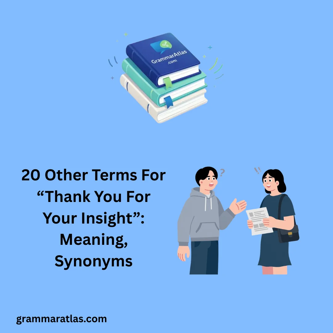 Other Terms For “Thank You For Your Insight”: Meaning, Synonyms