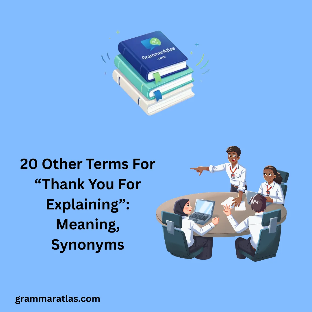 Other Terms For “Thank You For Explaining”: Meaning, Synonyms