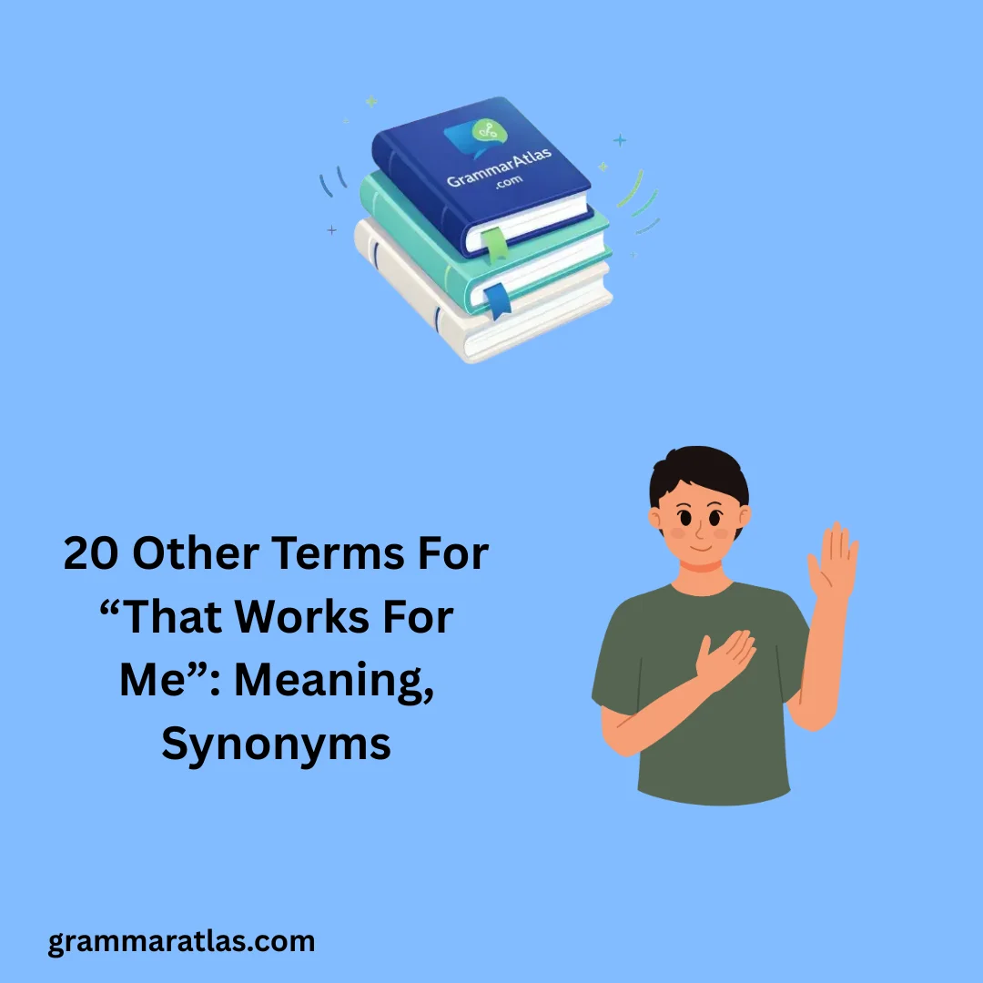 Other Terms For “That Works For Me”: Meaning, Synonyms