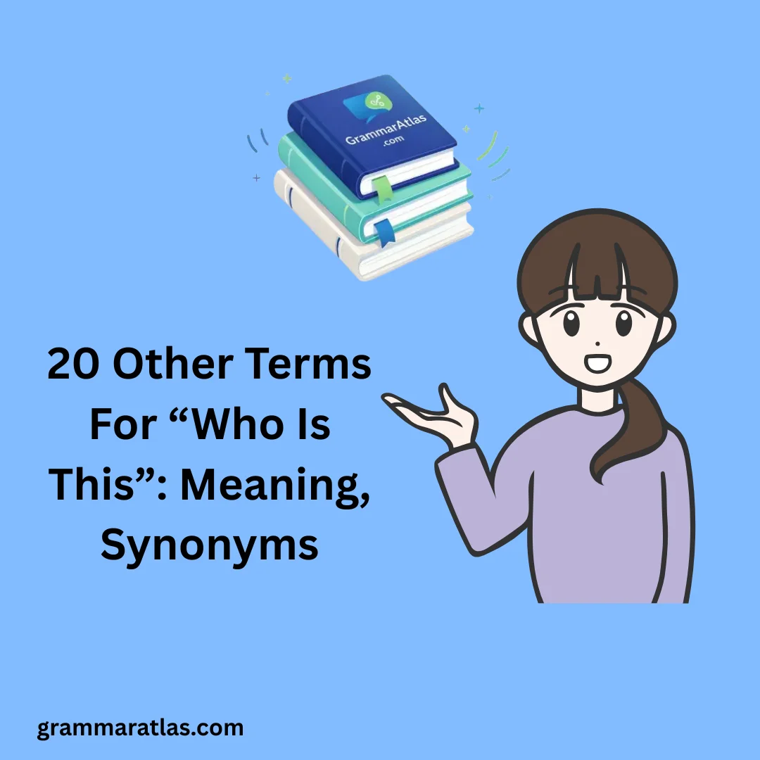 Other Terms For “Who Is This”: Meaning, Synonyms