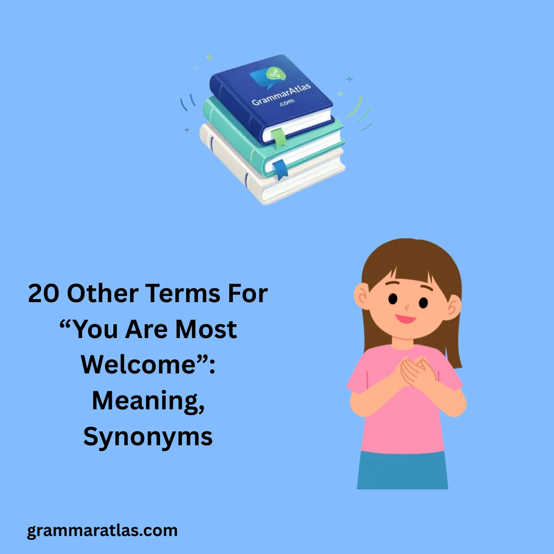 Other Terms For “You Are Most Welcome”: Meaning, Synonyms